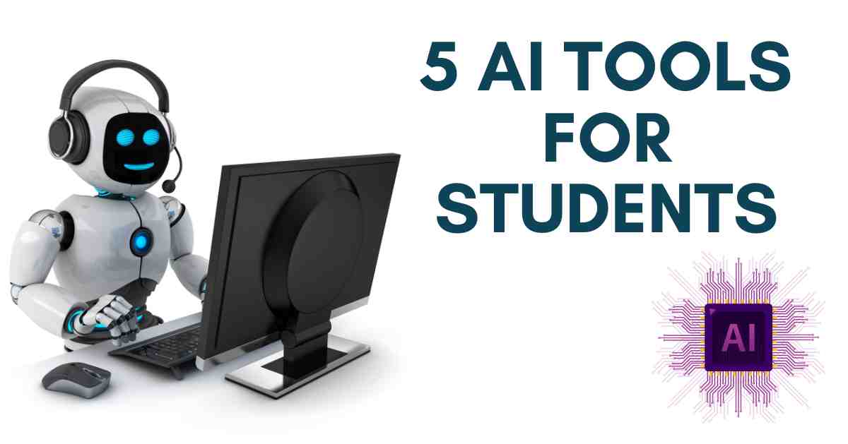 5 AI Tools for Students