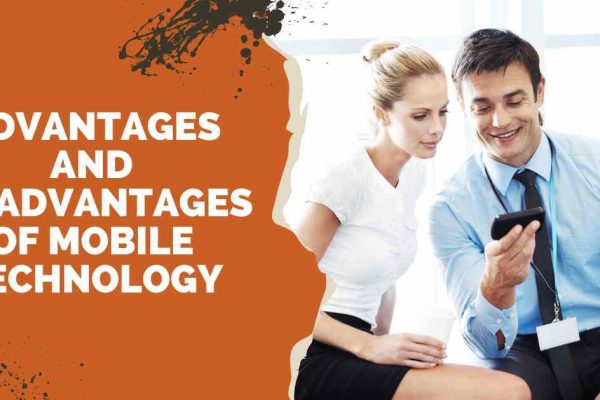 Advantages and Disadvantages of Mobile Technology