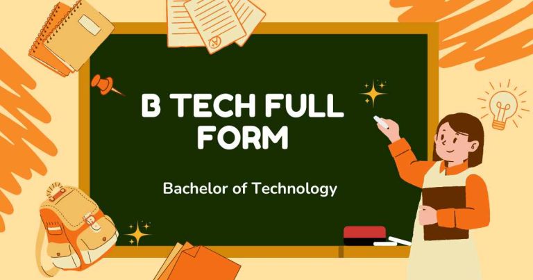 B.Tech: Full Form, Exam Pattern, and Detailed Information