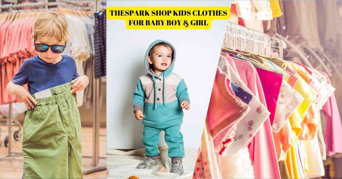 thespark shop kids clothes for baby boy & girl